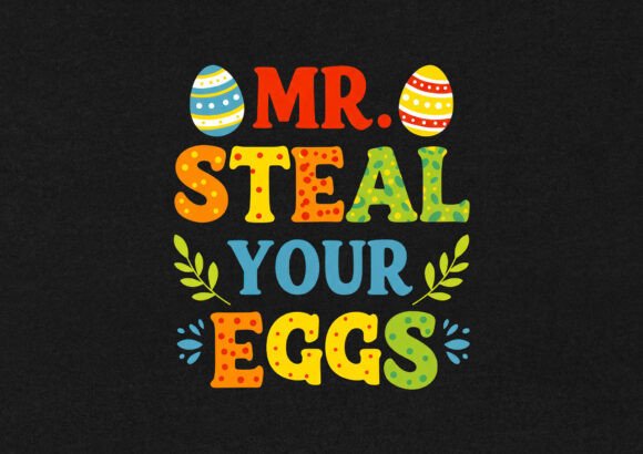 Download Mr. Steal Your Eggs Easter Day T Shirt - Easter day t shirt Collection